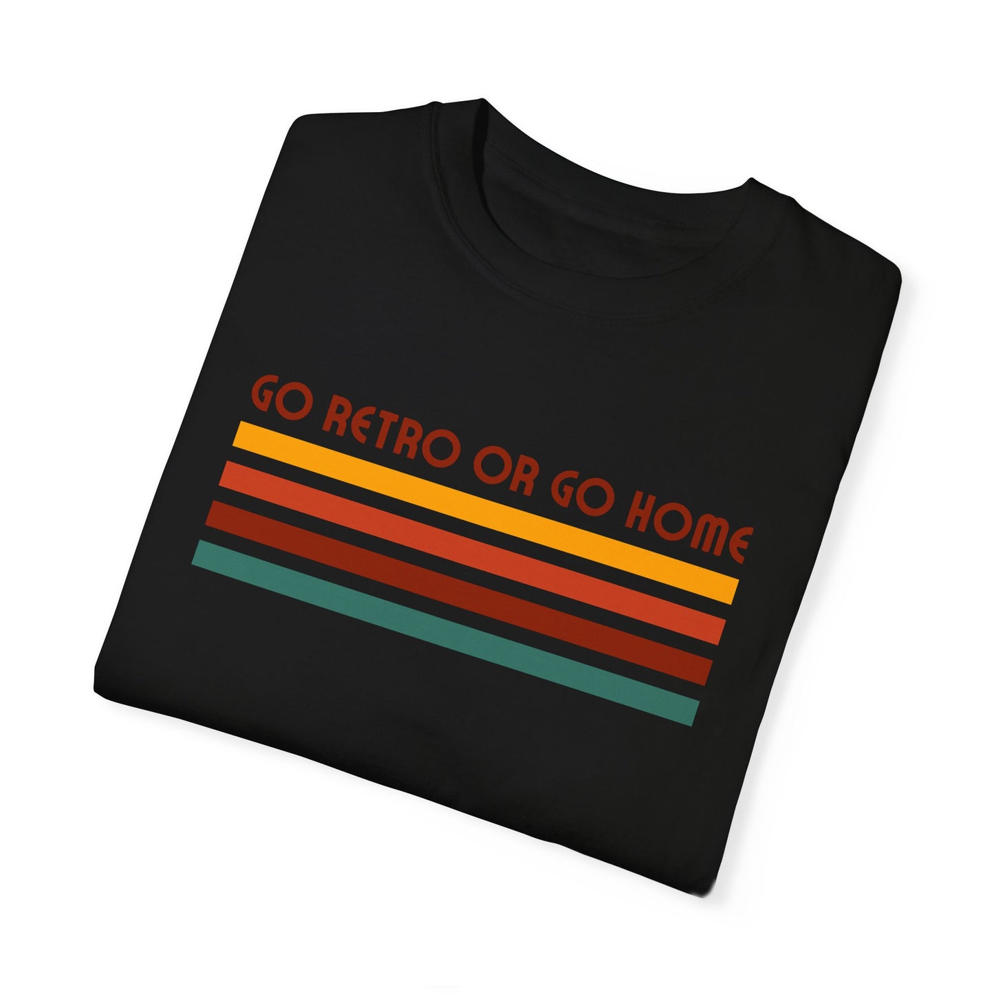 Go Retro or Go Home - Unisex T-shirt