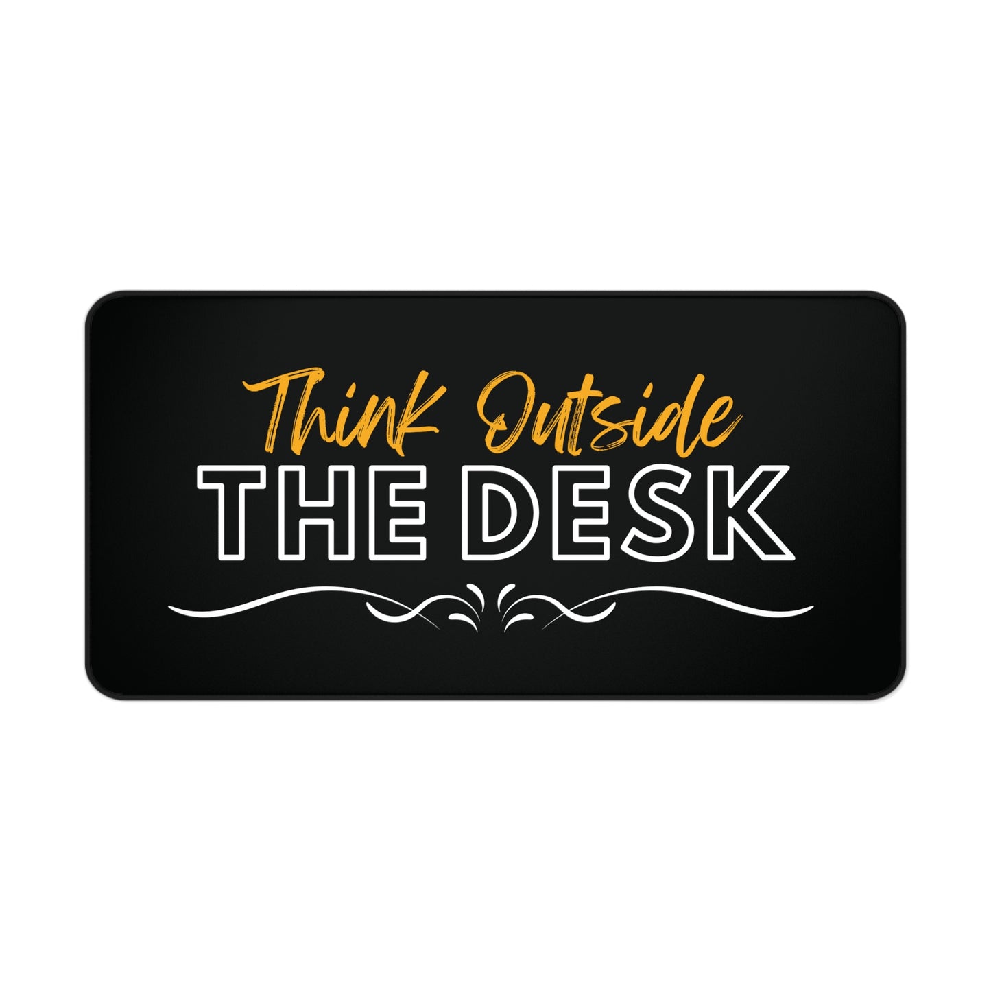 Think Outside the Desk - Desk Mat