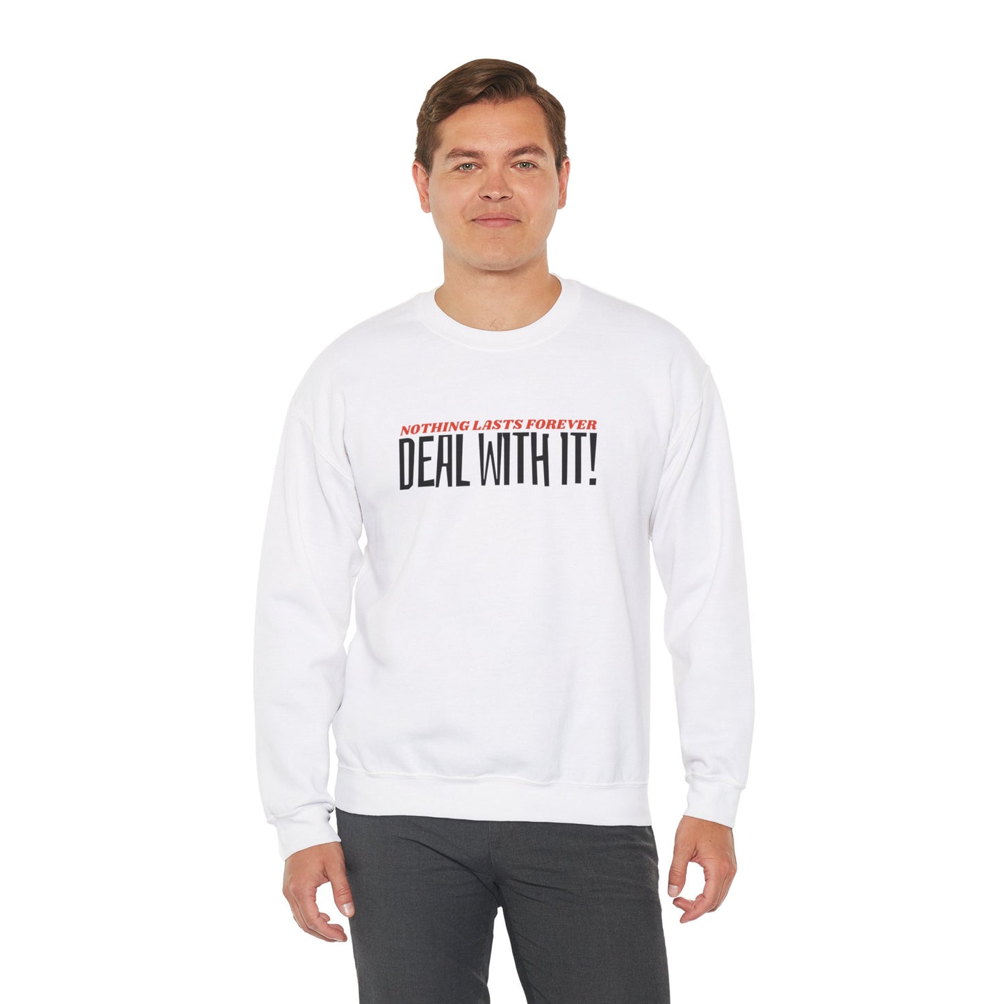 "Deal With It" series - Nothing Lasts Forever - Unisex Heavy Blend Crewneck Sweatshirt