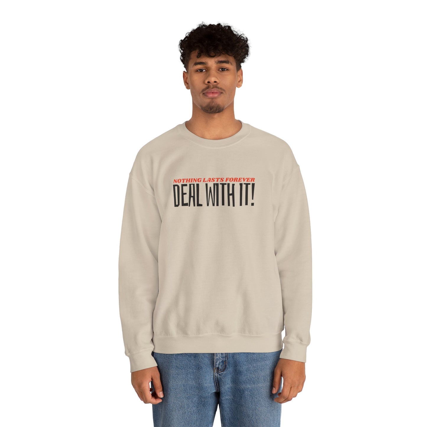 "Deal With It" series - Nothing Lasts Forever - Unisex Heavy Blend Crewneck Sweatshirt