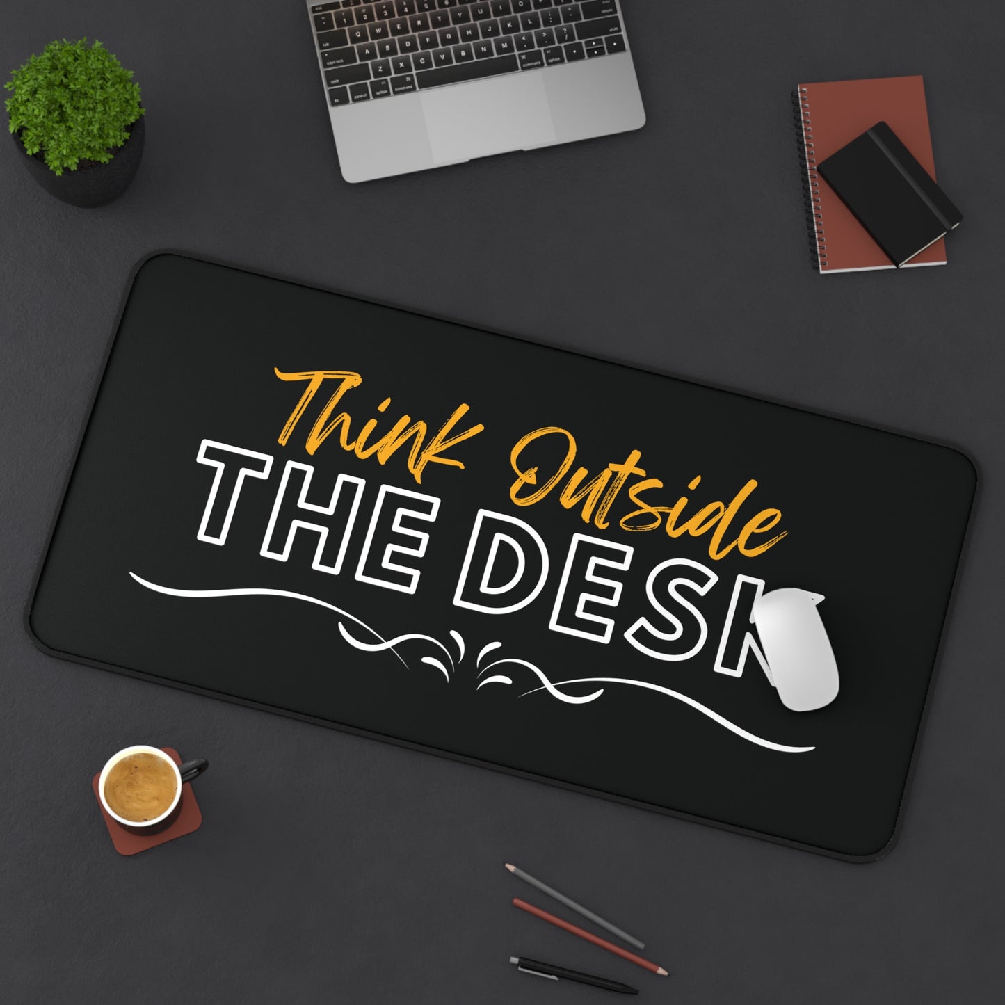 Think Outside the Desk - Desk Mat