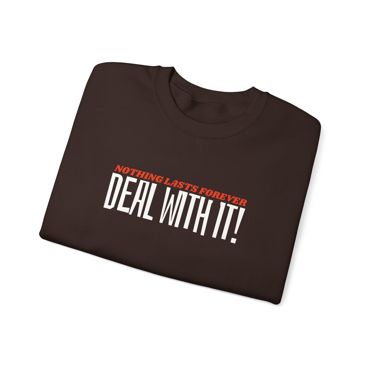 "Deal With It" series - Nothing Lasts Forever - Unisex Heavy Blend Crewneck Sweatshirt