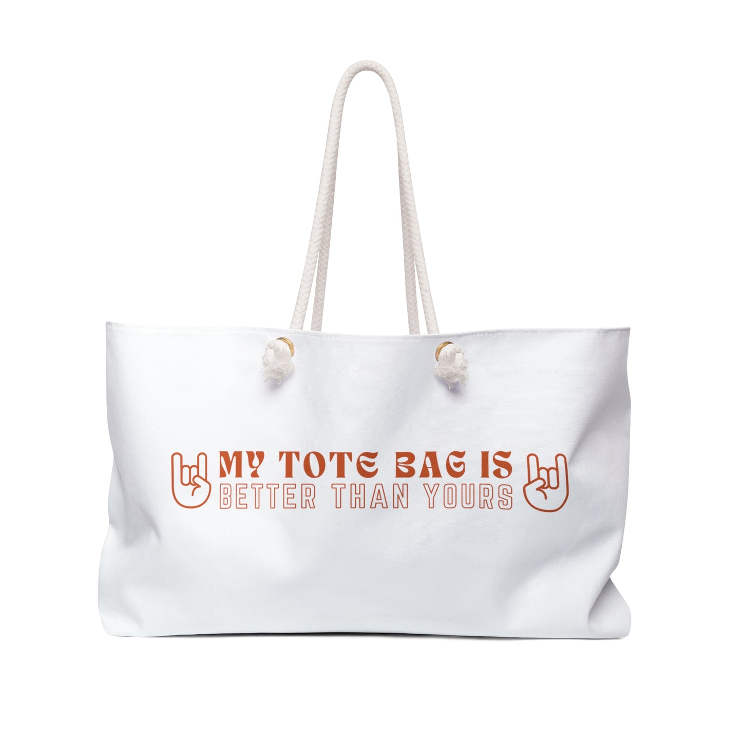 Better Than Yours - White Weekender Bag