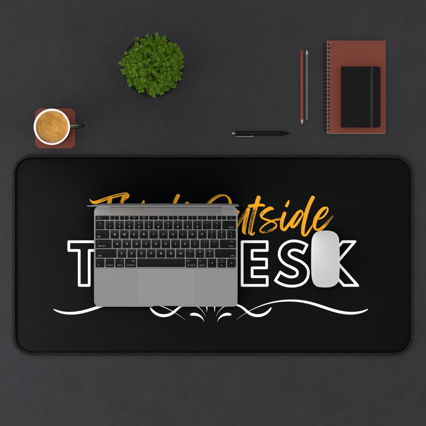 Think Outside the Desk - Desk Mat