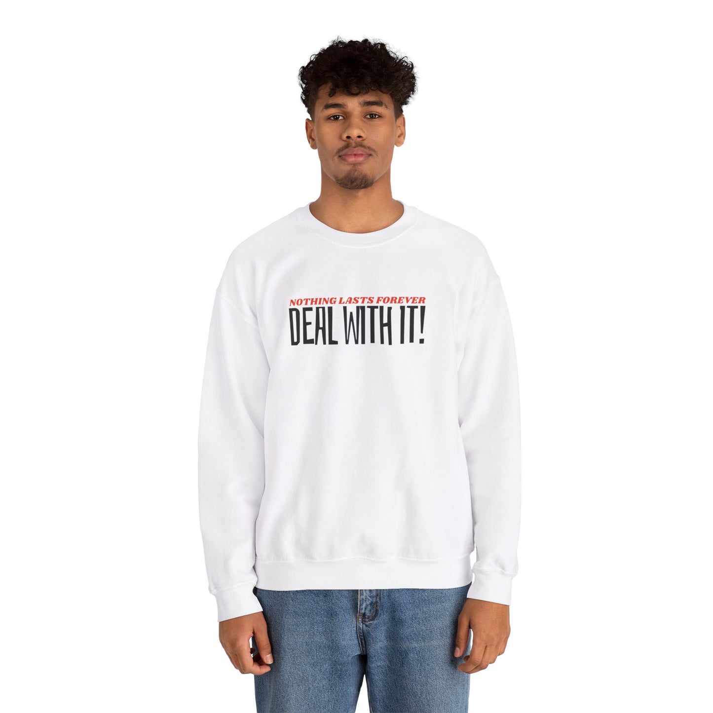 "Deal With It" series - Nothing Lasts Forever - Unisex Heavy Blend Crewneck Sweatshirt