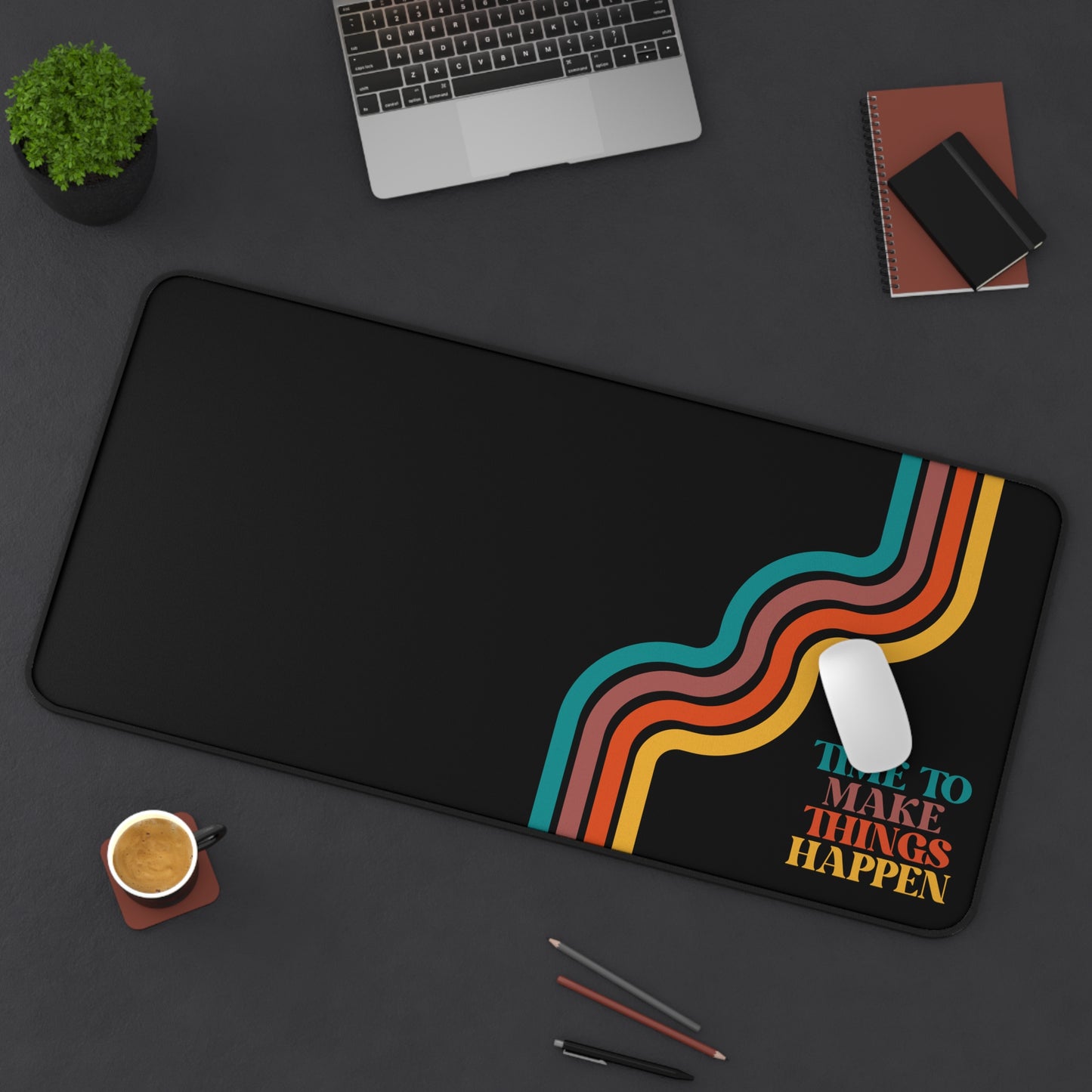 Time to Make Things Happen - Desk Mat