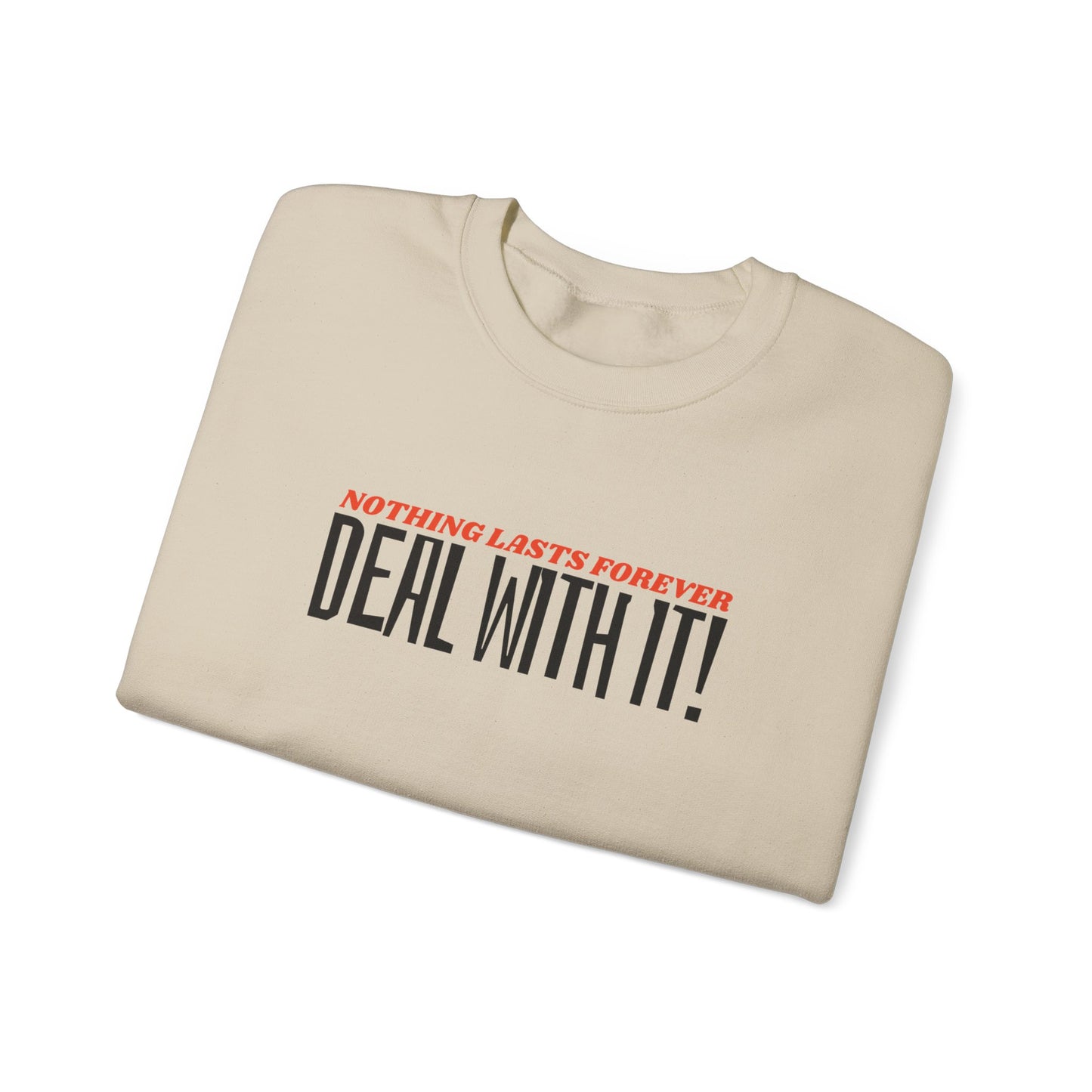 "Deal With It" series - Nothing Lasts Forever - Unisex Heavy Blend Crewneck Sweatshirt