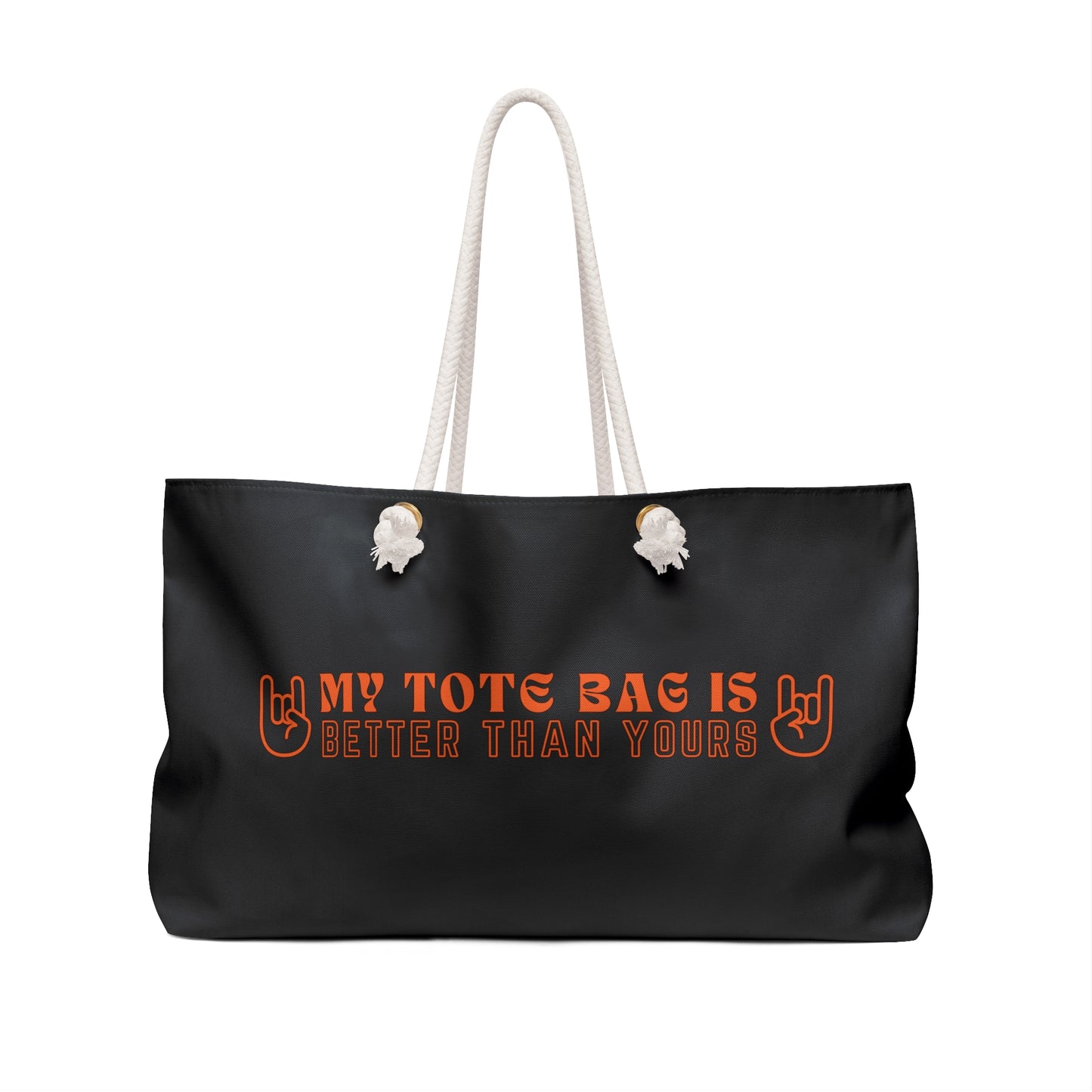 Better Than Yours - Black Weekender Bag