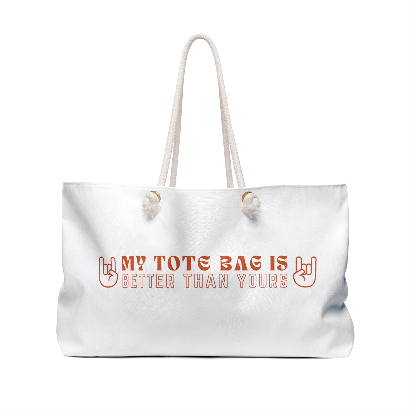 Better Than Yours - White Weekender Bag