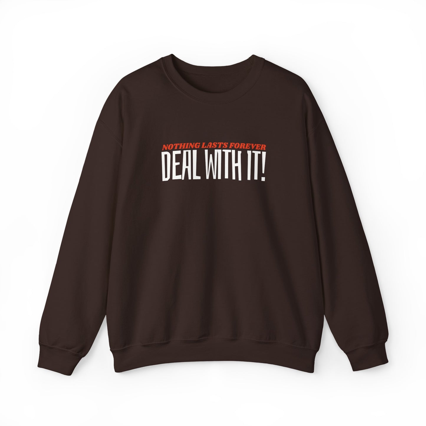 "Deal With It" series - Nothing Lasts Forever - Unisex Heavy Blend Crewneck Sweatshirt