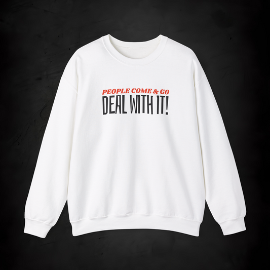 "Deal With It" series - People Come & Go - Unisex Heavy Blend Crewneck Sweatshirt